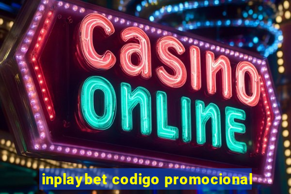 inplaybet codigo promocional